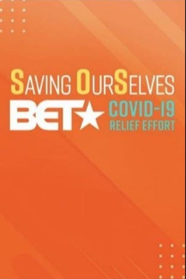 Saving OurSelves: BET COVID-19 Relief Effort