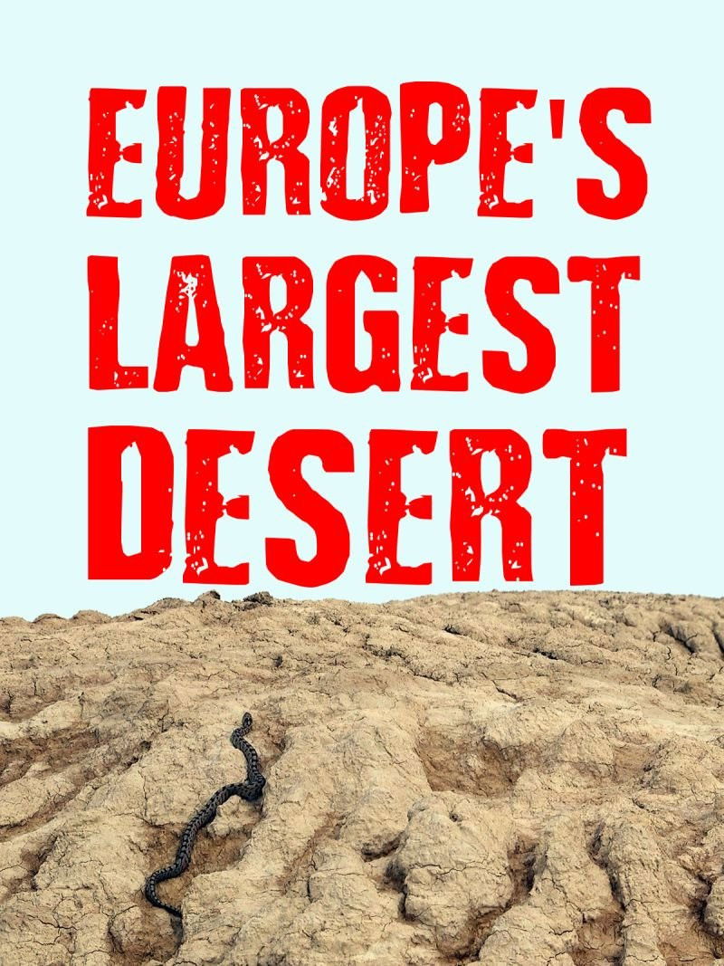 Europe&lsquo;s Largest Desert