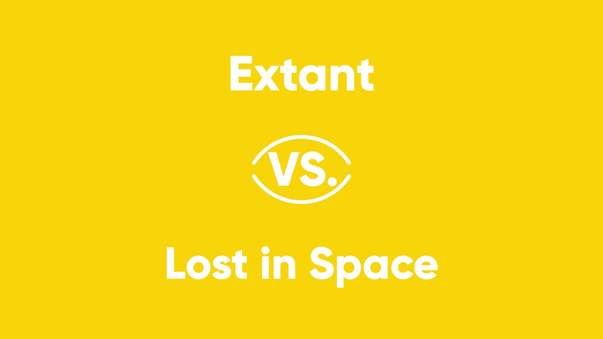 Thumbnail for Extant vs. Lost in Space Season 1 Episode 15