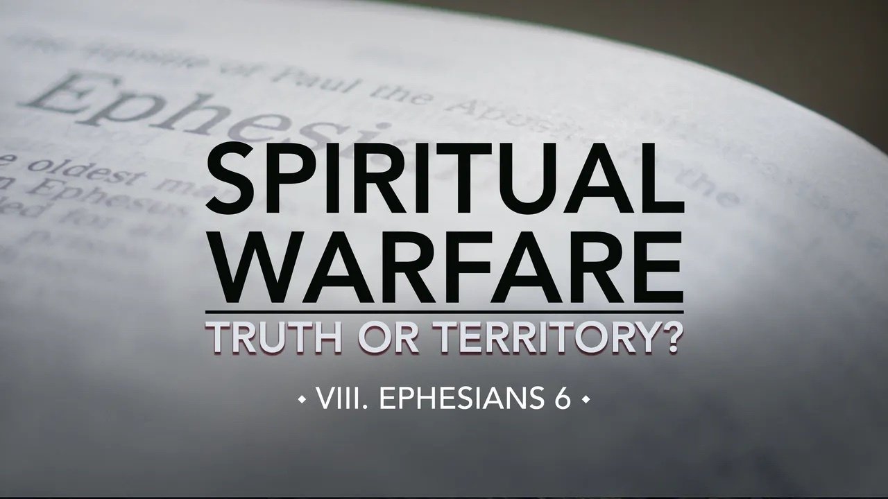 Spiritual Warfare: Truth or Territory? - Épisode 8
