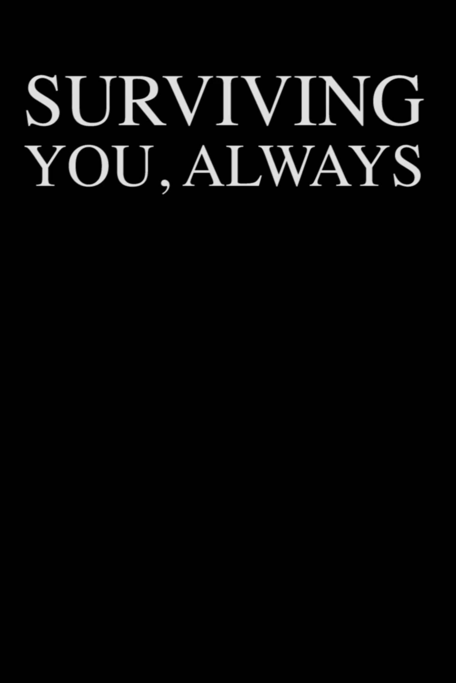 Surviving You, Always