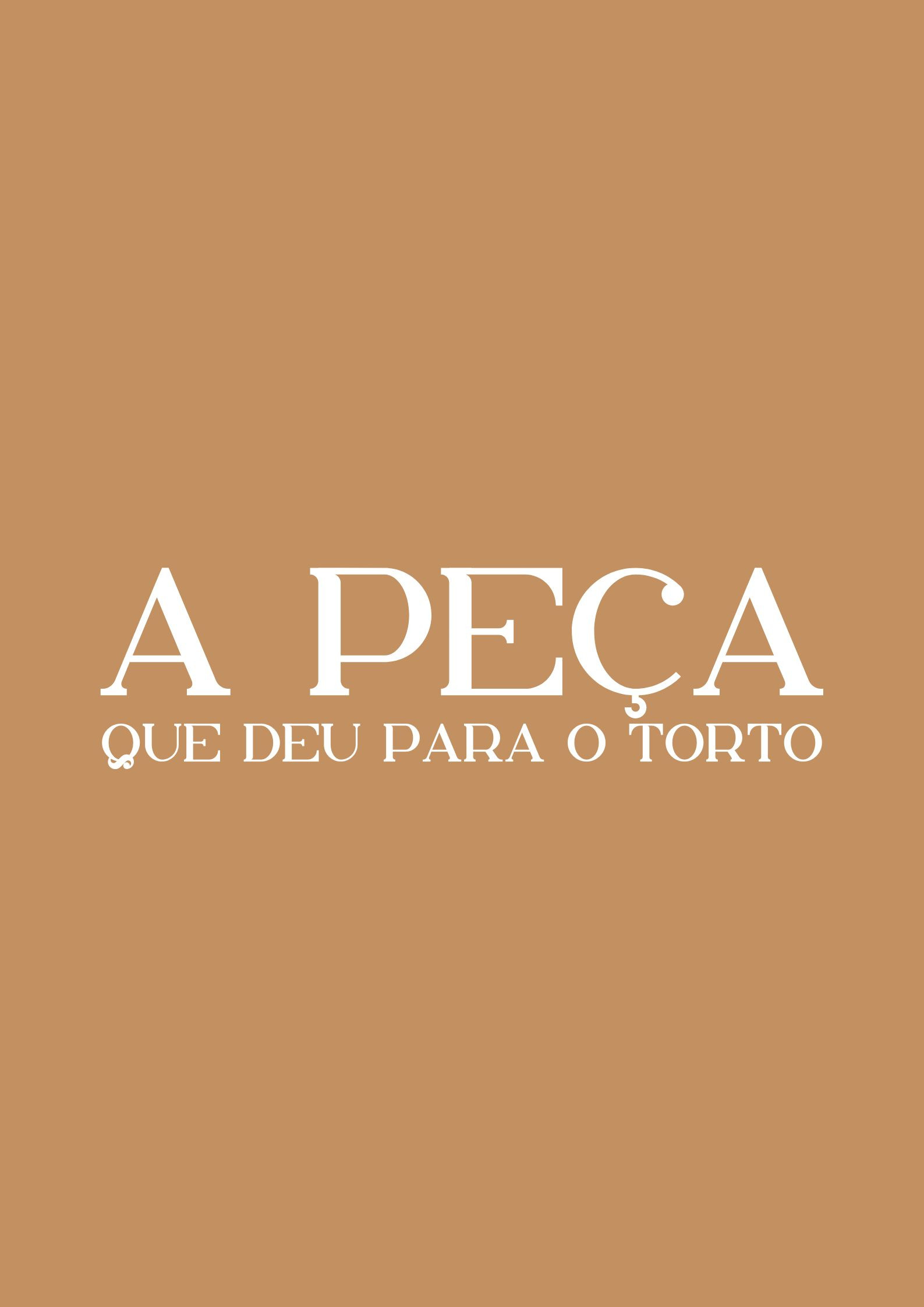 A Peça Que Deu Para o Torto
