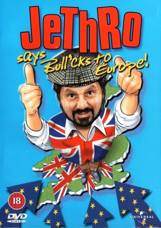 Jethro says Bull'cks to Europe! Jethro says Bull'cks to Europe!