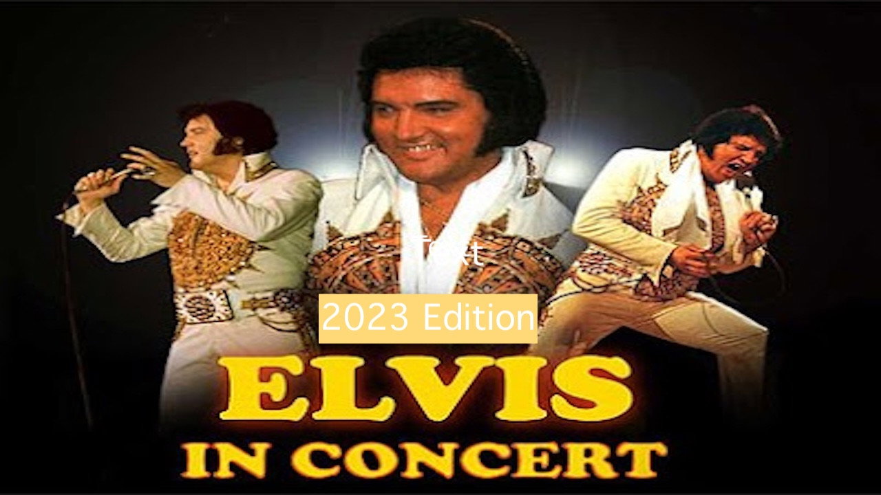 Elvis Presley: Elvis In Concert 2023 Edition