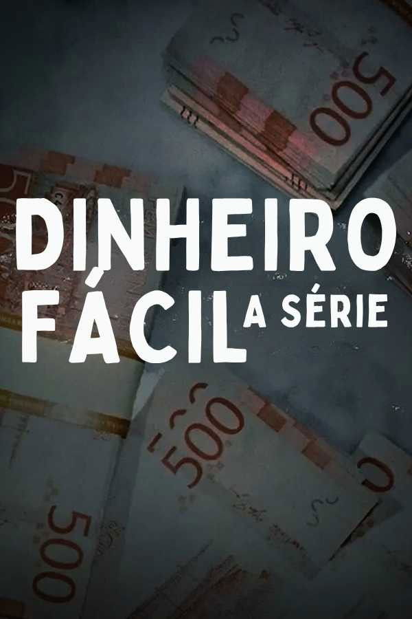 Dinheiro Fácil: A Série