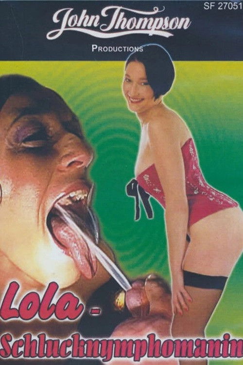Lola - Schlucknymphomanin Poster