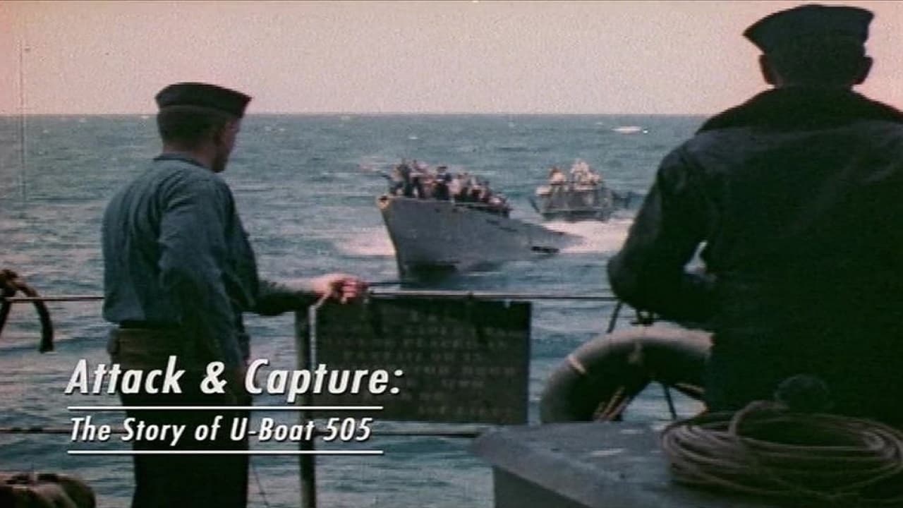 Attack and Capture: The Story of U-Boat 505