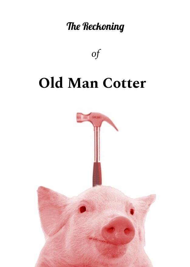 The Reckoning of Old Man Cotter The Reckoning of Old Man Cotter