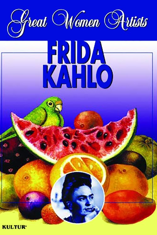 Great Women Artists: Frida Kahlo