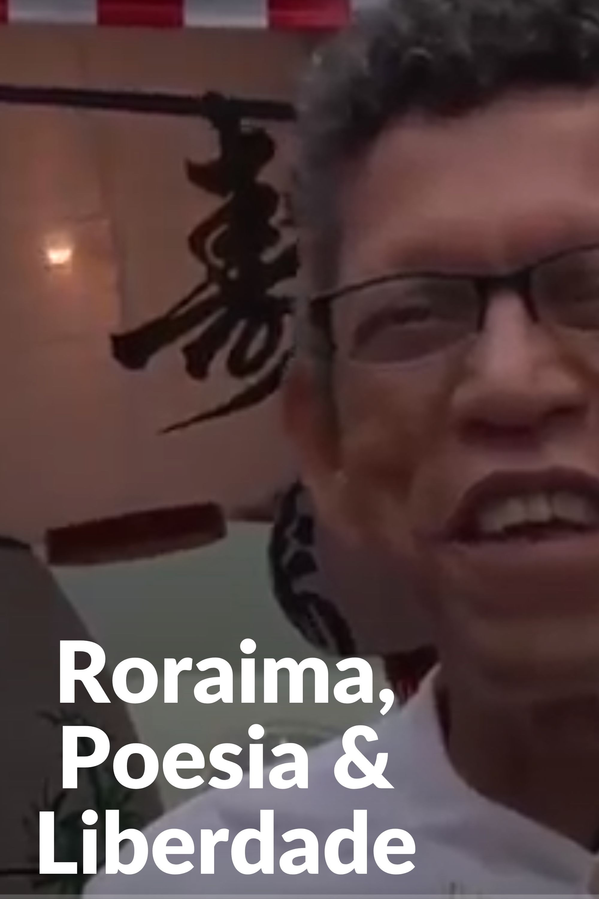 Roraima, Poesia & Liberdade