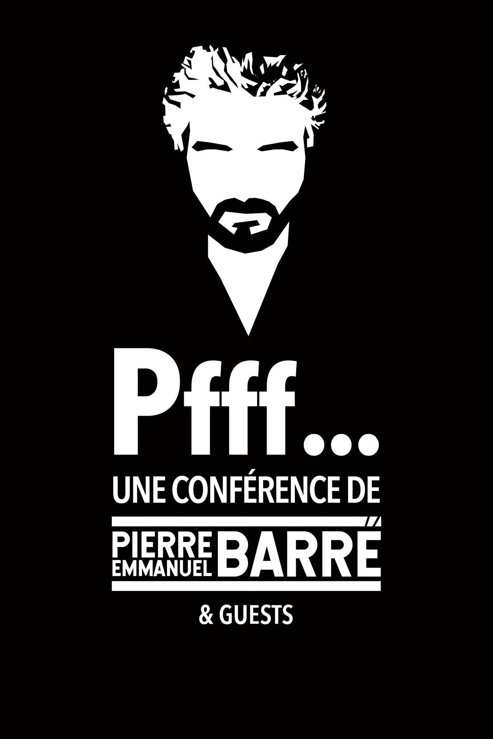 Pfff... A lecture by Pierre-Emmanuel Barr&eacute; & Guests