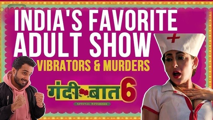GANDII BAAT 6 Is Here To Steal Your Heart