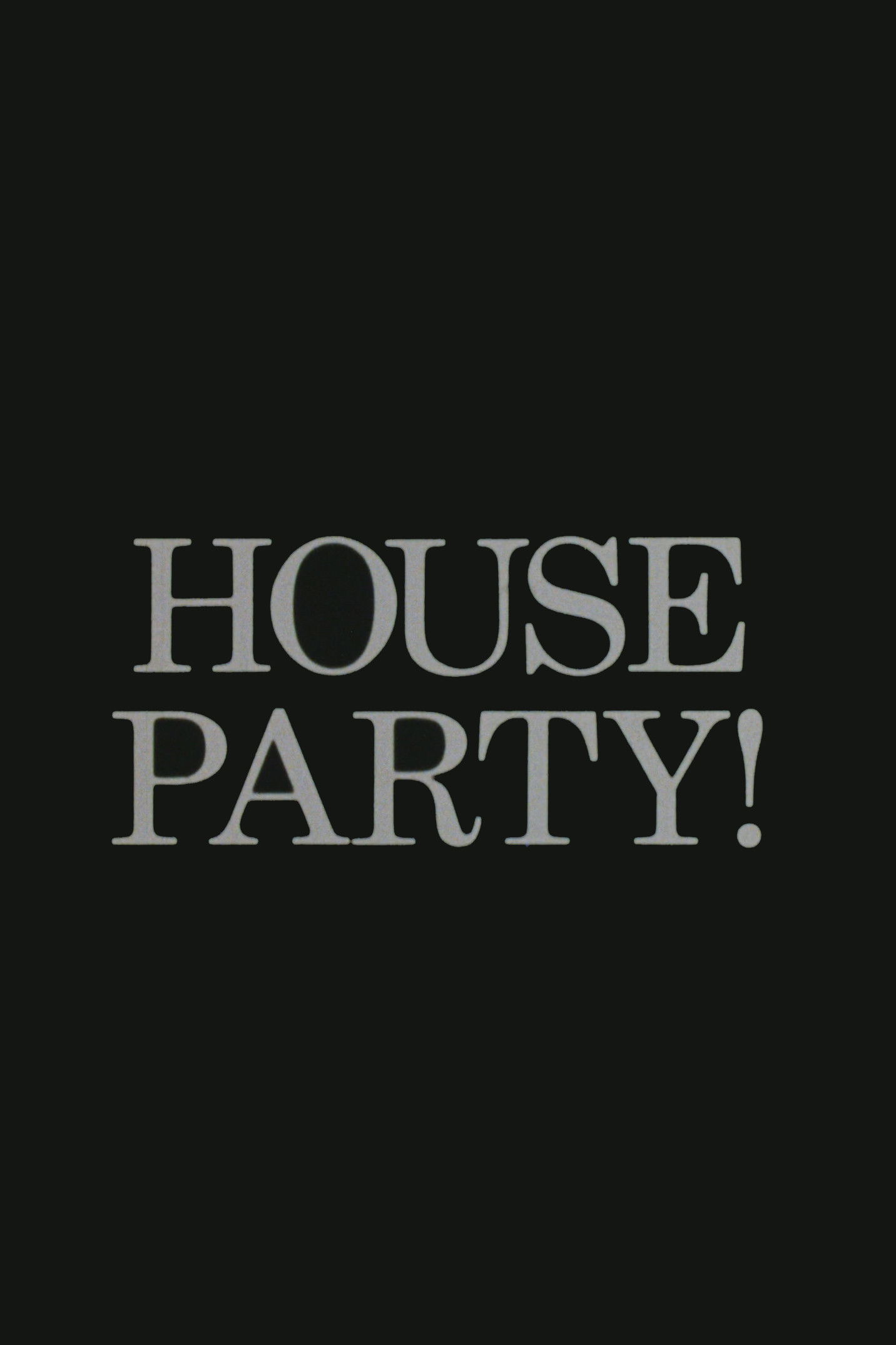 House Party!