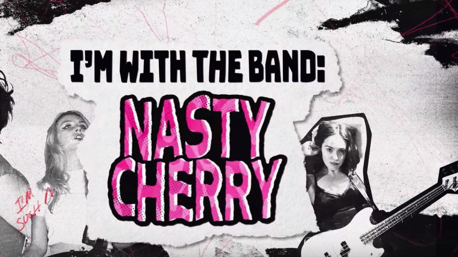 I'm with the Band: Nasty Cherry