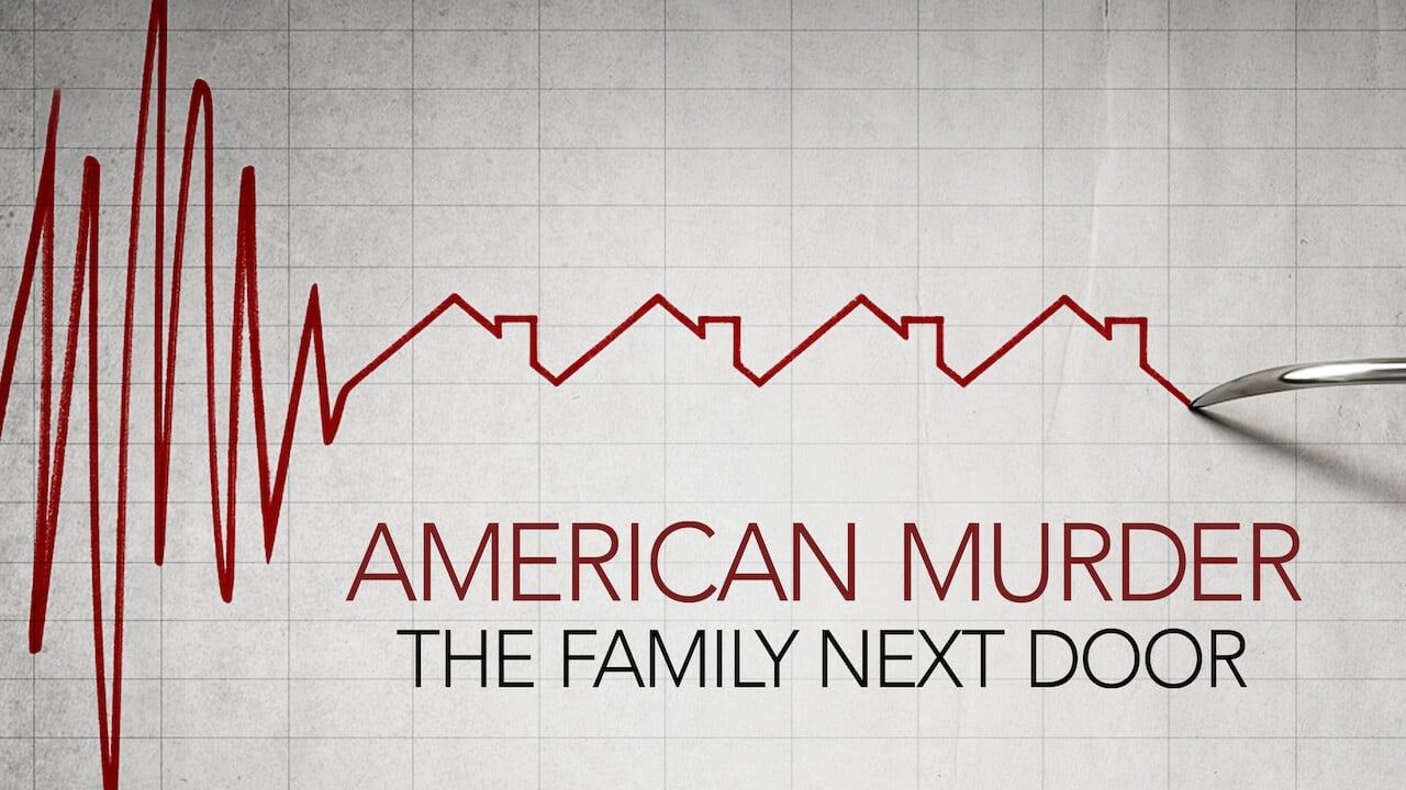 American Murder: The Family Next Door