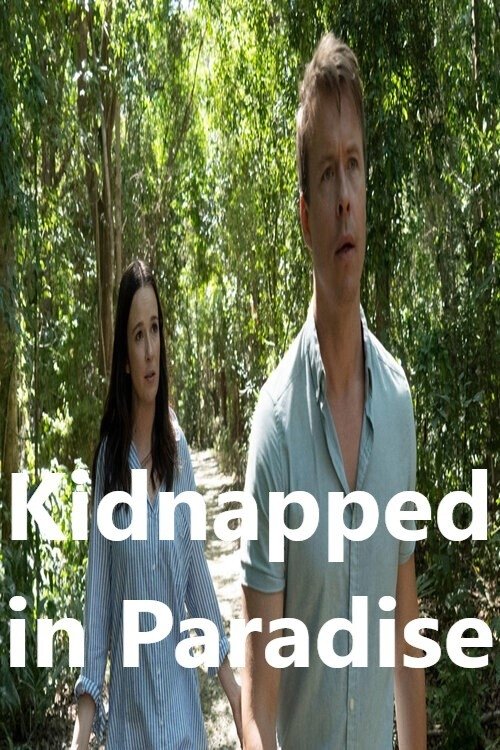 Kidnapped in Paradise (2021) The Poster Database (TPDb)