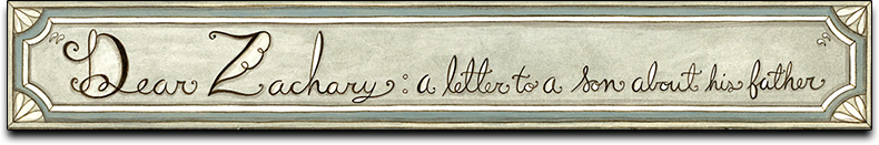Dear Zachary: A Letter to a Son About His Father Logo