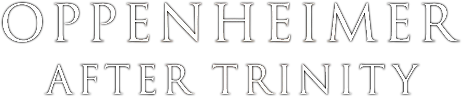 Oppenheimer After Trinity