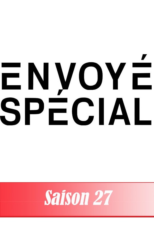 Envoyé Spécial - Season 27