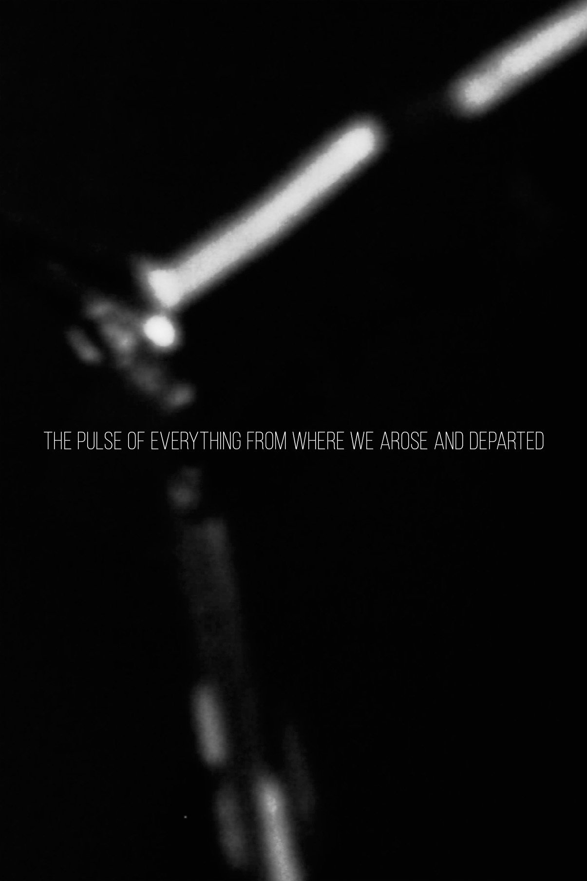 The pulse of everything from where we arose and departed