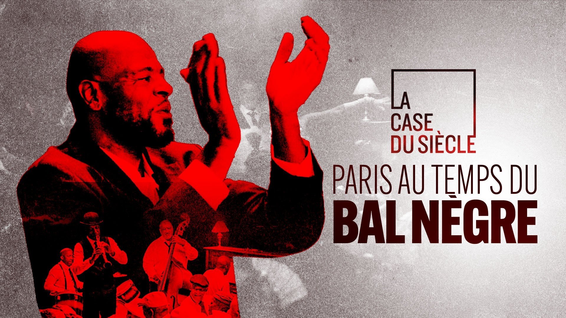 La Case du siècle - Paris au temps du Bal Nègre