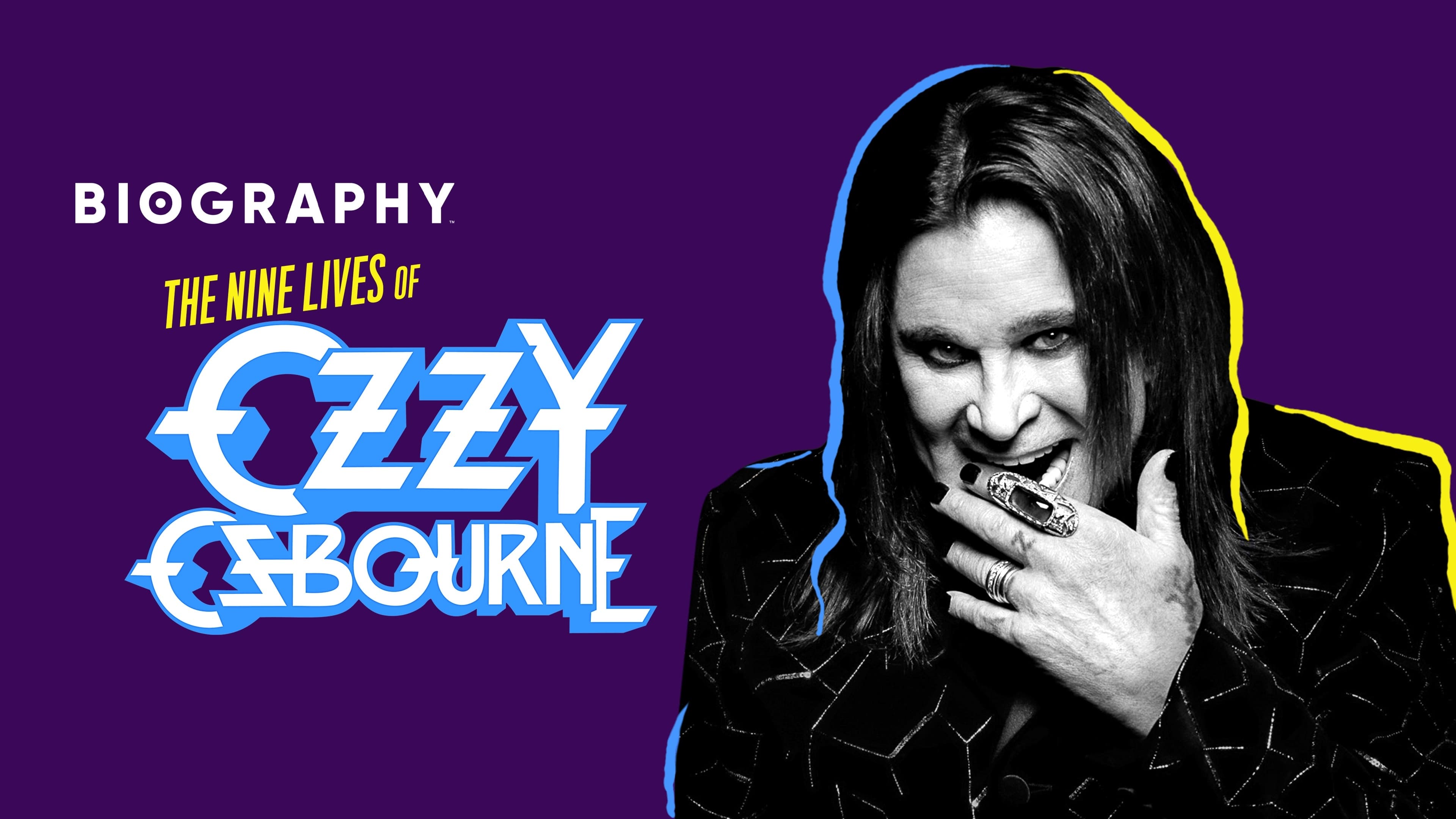 Watch Biography: The Nine Lives of Ozzy Osbourne