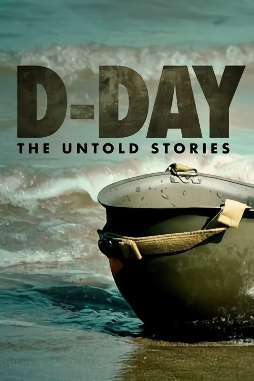 D-Day: The Untold Stories