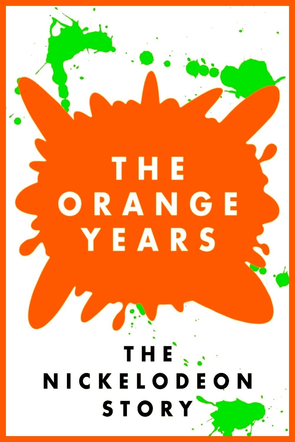 The Orange Years: The Nickelodeon Story