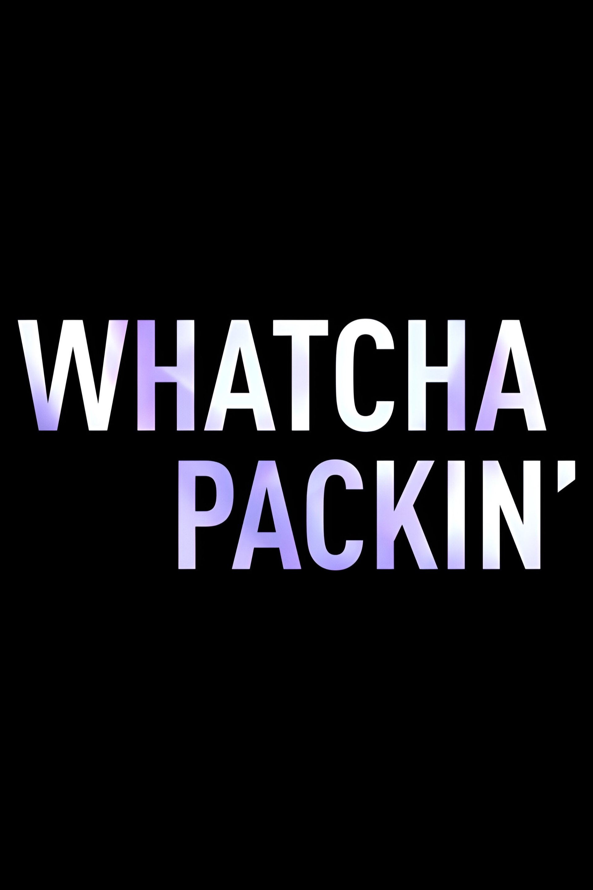 Whatcha Packin' - Season 10