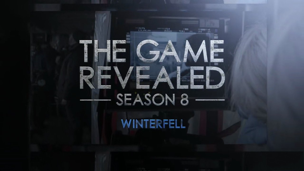 Game of Thrones Season 0 :Episode 45  The Game Revealed: Season 8 Episode 1