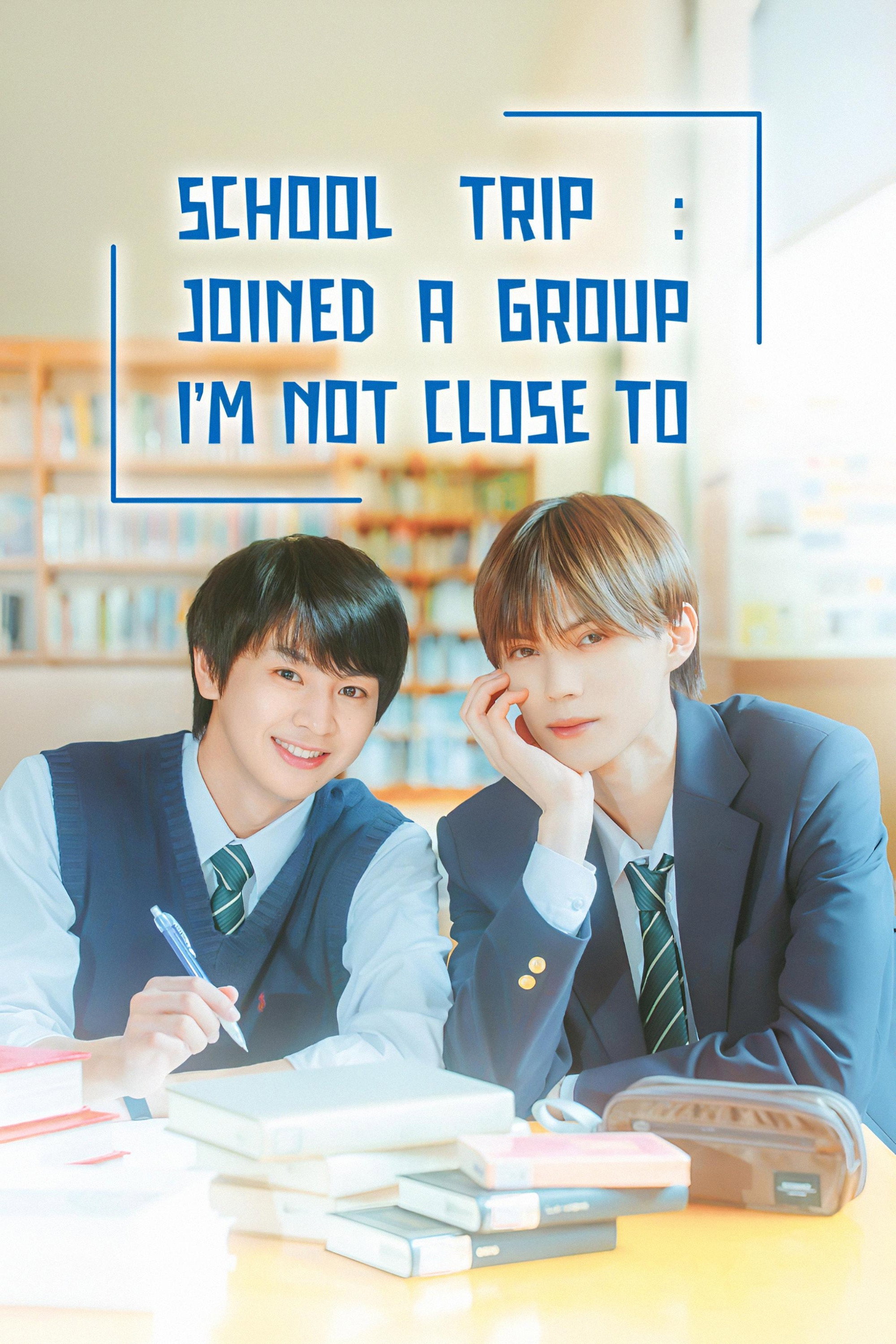 School Trip: Joined a Group I'm Not Close To