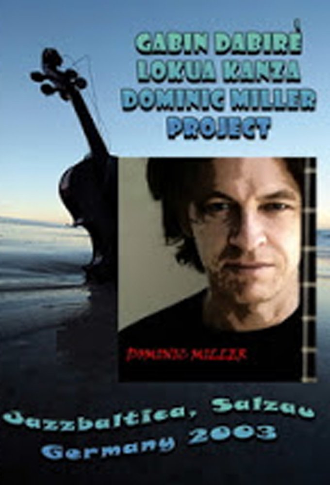 Dominic Miller Project: Live at Jazzbaltica 2003 Dominic Miller Project: Live at Jazzbaltica 2003