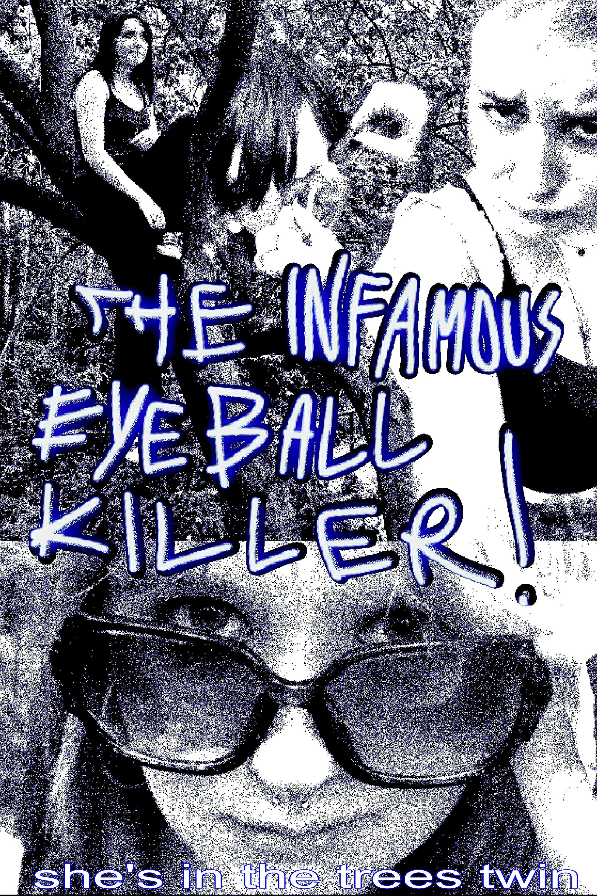 The Infamous Eyeball Killer