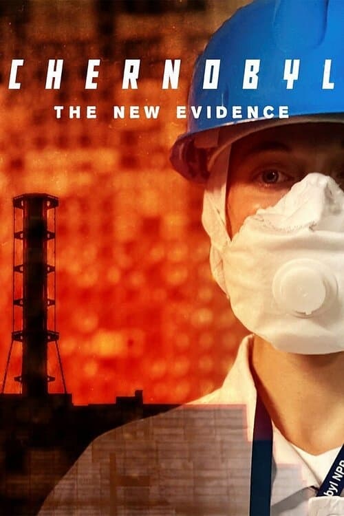 Chernobyl - The New Evidence TV Shows About Nuclear Catastrophe