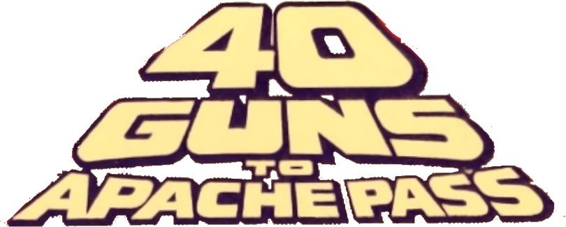 40 Guns to Apache Pass Logo