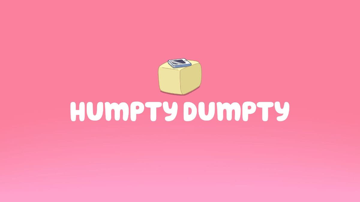 Bluey Season 0 :Episode 7  Bonus Bits - Humpty Dumpty