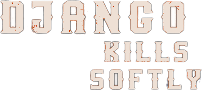 Django Kills Softly