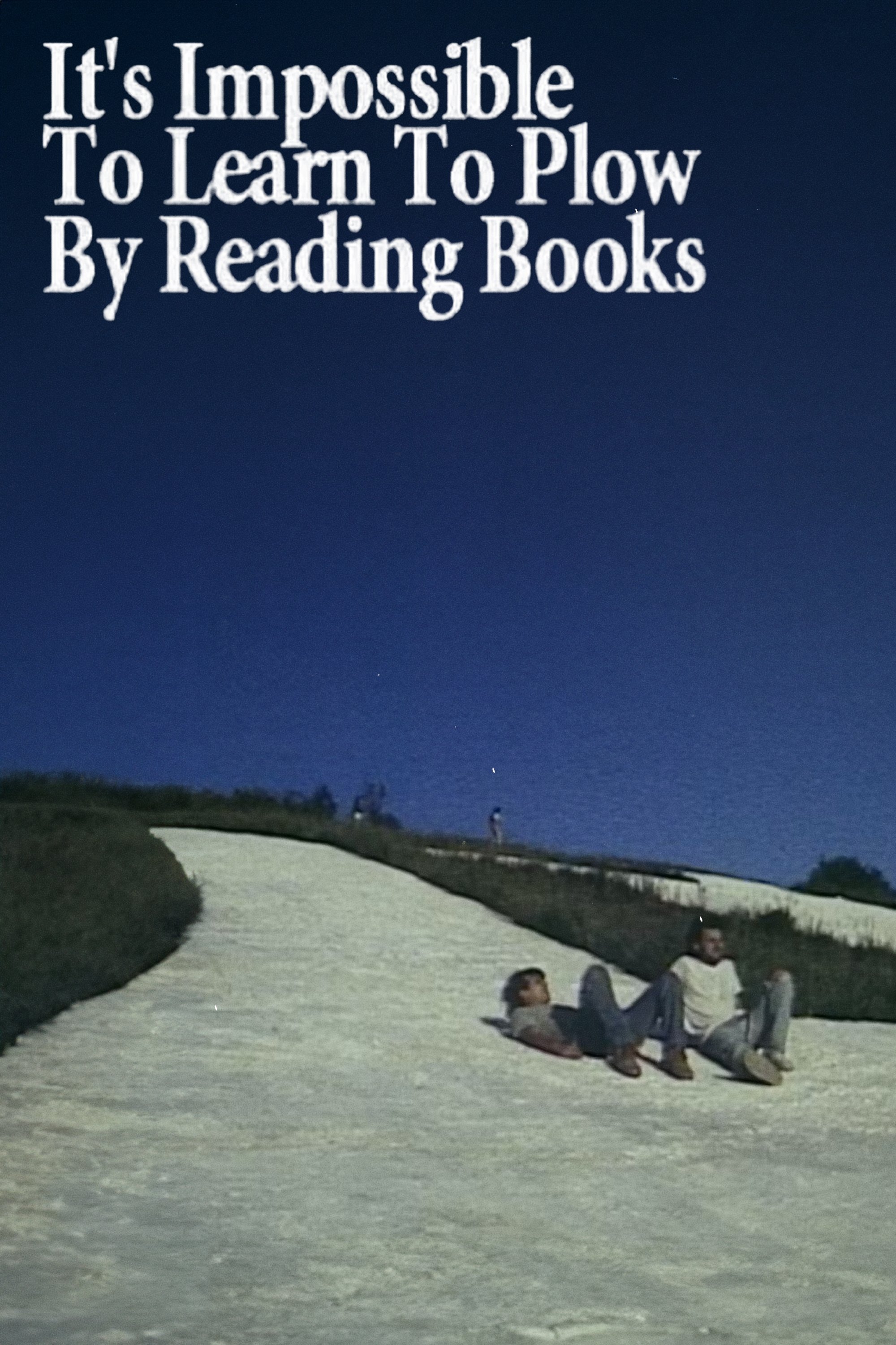It's Impossible to Learn to Plow by Reading Books