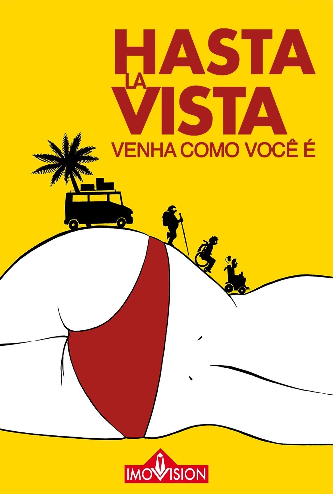 Hasta la Vista: Venha Como Você É Hasta la Vista: Venha Como Você É