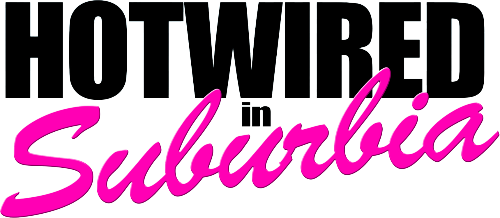 Hotwired in Suburbia