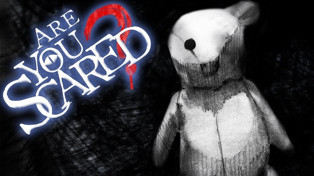 Are You Scared?