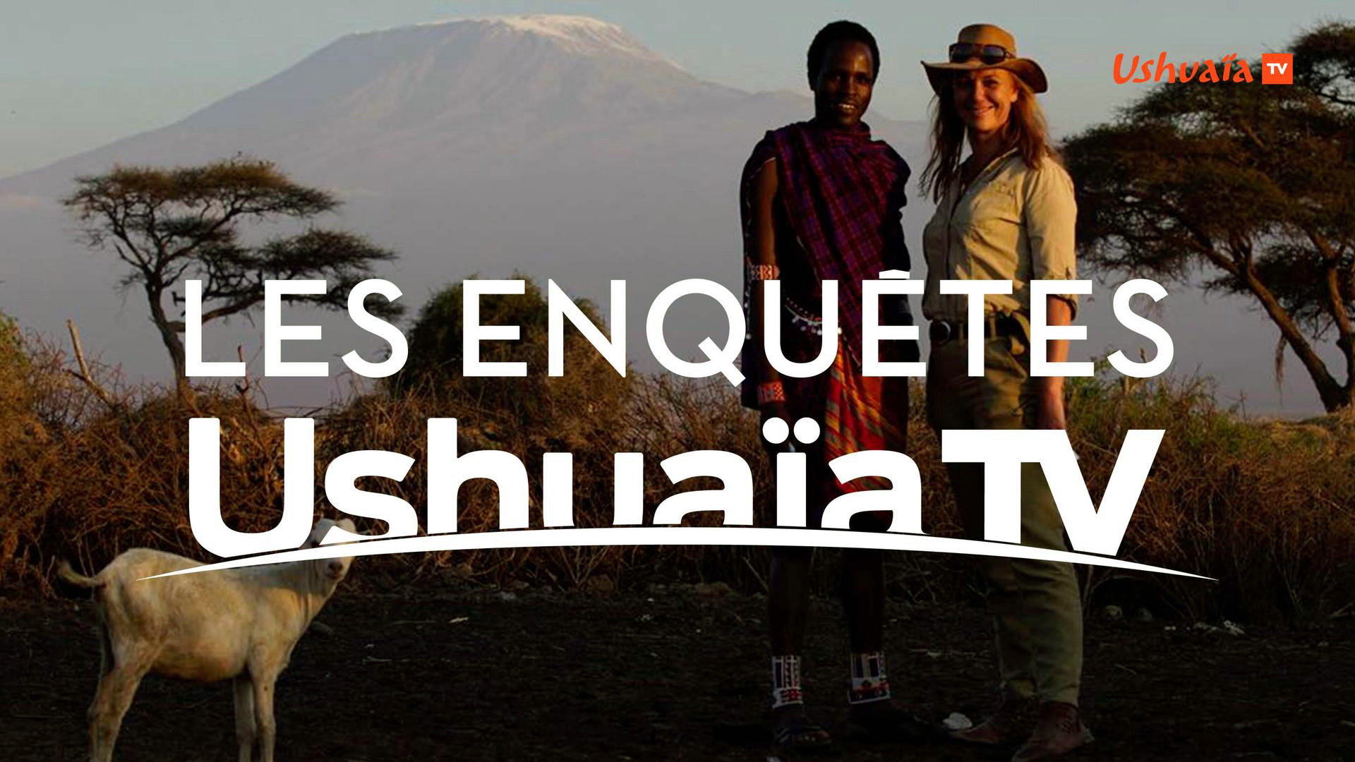 Les Enquêtes d'Ushuaïa TV