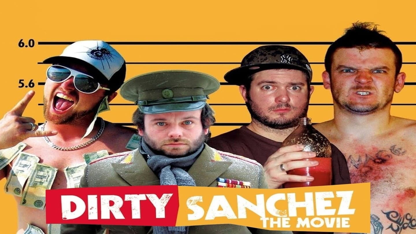 Dirty Sanchez: The Movie (2006)