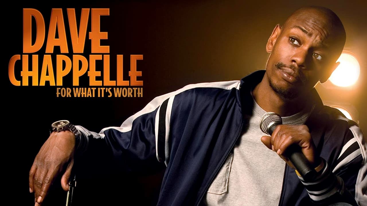 Dave Chappelle: For What It's Worth