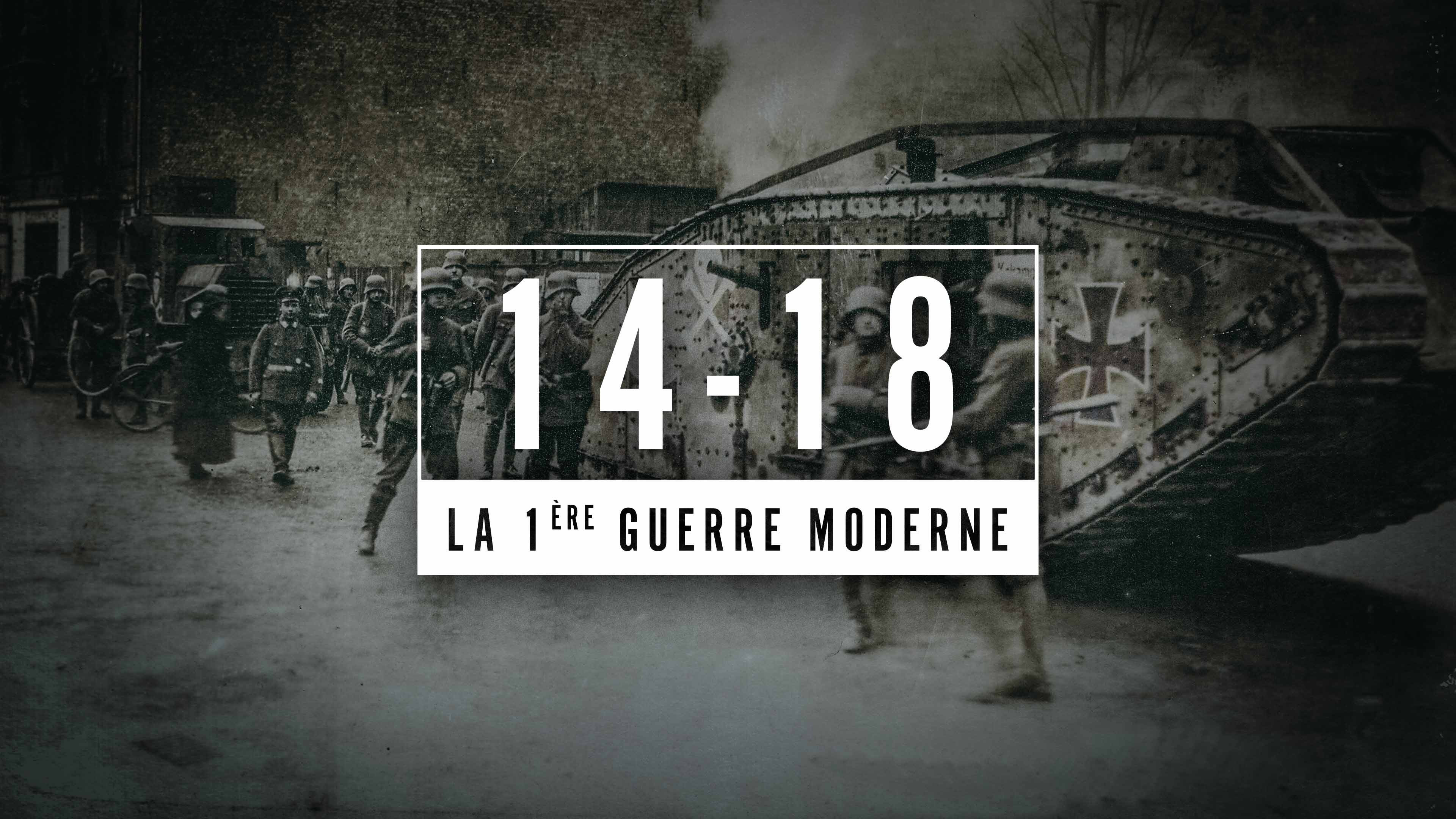 14–18 : la 1ère guerre moderne
