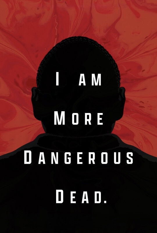 I Am More Dangerous Dead