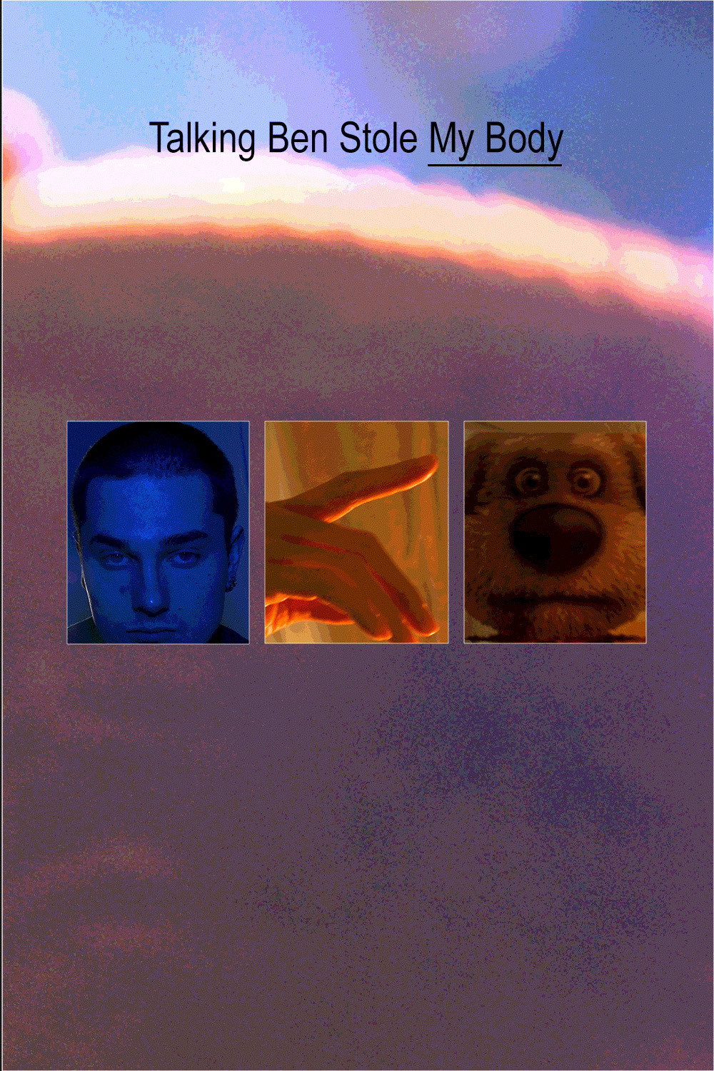 Talking Ben Stole My Body
