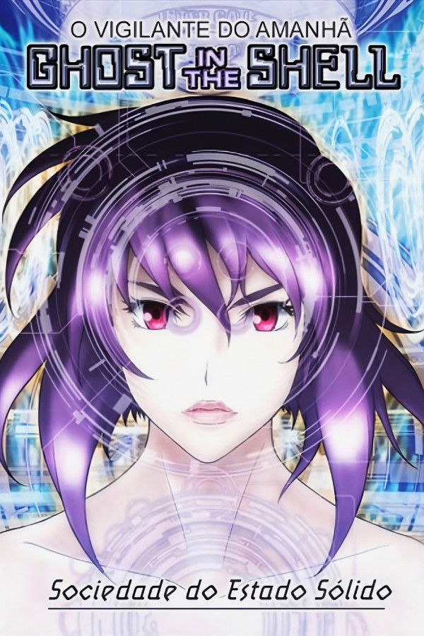 O Vigilante do Amanhã: Ghost In The Shell - Sociedade do Estado Sólido