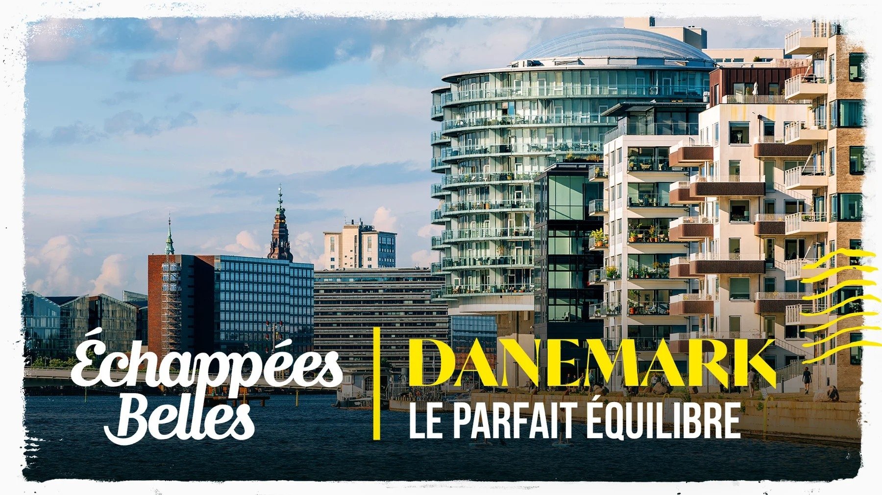 Echappées Belles - Danemark, le parfait équilibre
