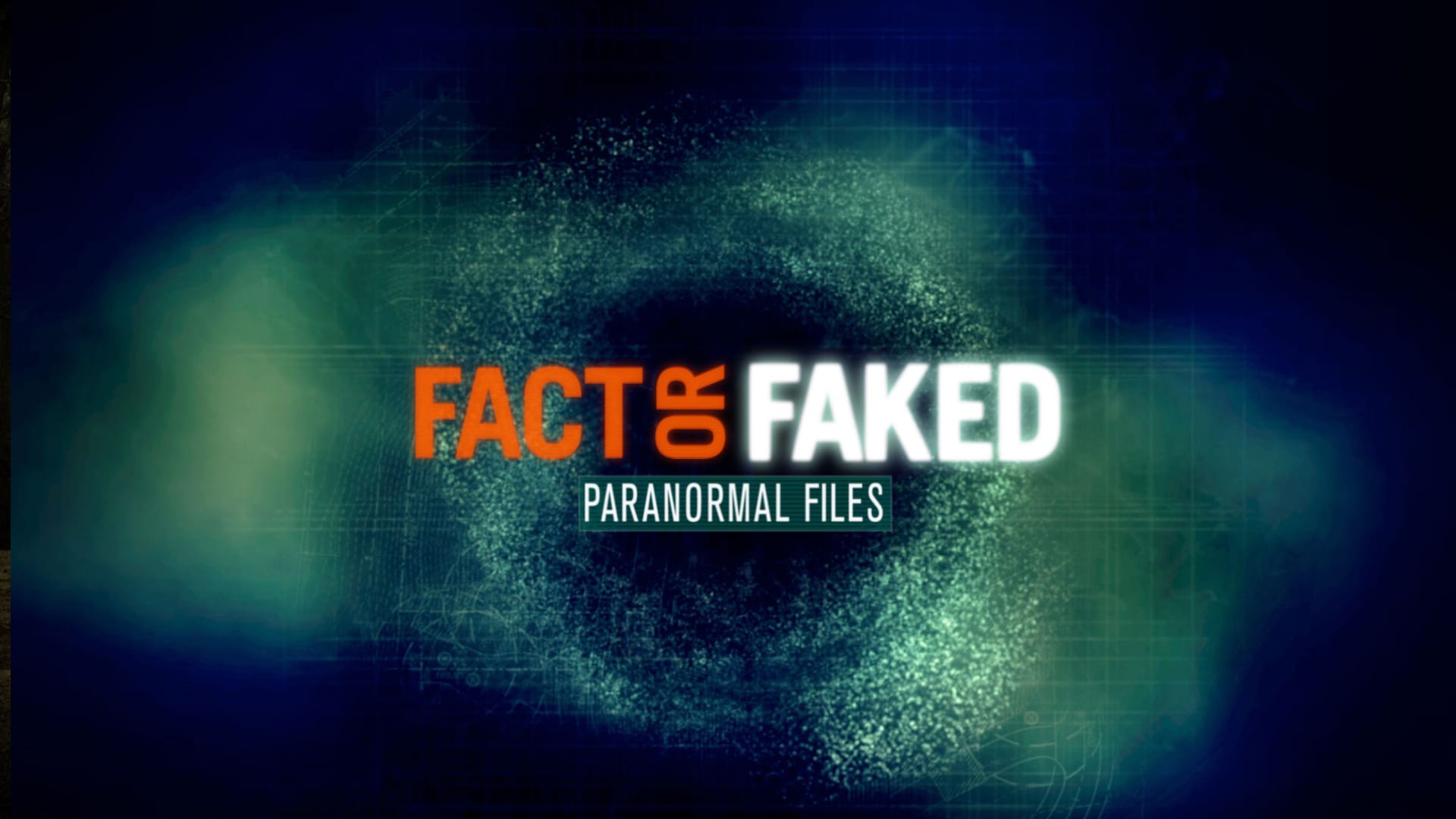 Fact or Faked: Paranormal Files